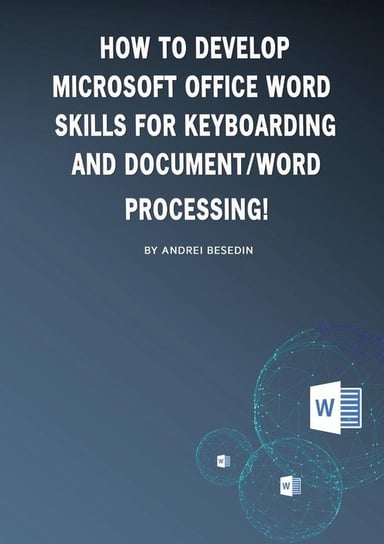 How to develop microsoft office word skills for keyboarding and document/word processing! Besedin Andrei