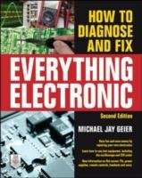How to Diagnose and Fix Everything Electronic Geier Michael