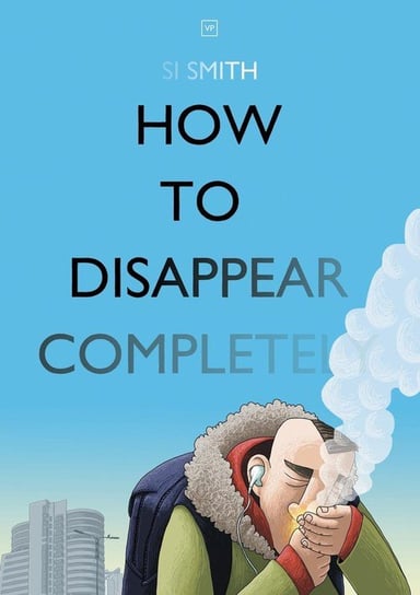 How to Disappear Completely Smith Si