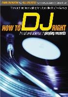 How to DJ Right: The Art and Science of Playing Records Broughton Frank, Brewster Bill