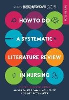 How to do a Systematic Literature Review in Nursing: A step-by-step guide Bettany-Saltikov Josette, Mcsherry Robert