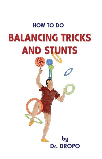 How to Do Balancing Tricks and Stunts Dropo Dr.