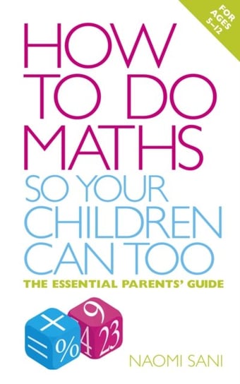 How to do Maths so Your Children Can Too Sani Naomi