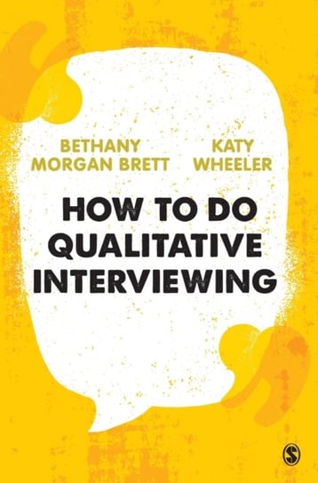 How to Do Qualitative Interviewing Bethany Rowan Morgan Brett, Kathryn Wheeler