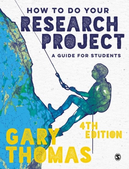 How to Do Your Research Project: A Guide for Students Gary Thomas