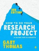 How to Do Your Research Project: A Guide for Students Thomas Gary