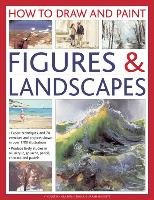 How to Draw and Paint Figures & Landscapes Milne Vincent, Edgar Abigail, Hoggett Sarah