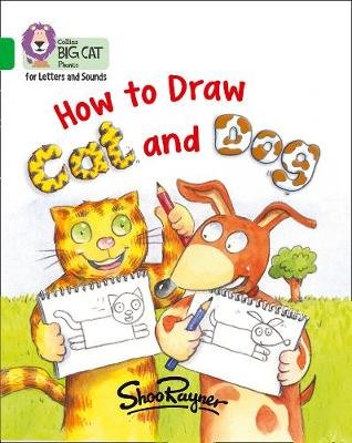 How to Draw Cat and Dog: Band 05/Green Rayner Shoo