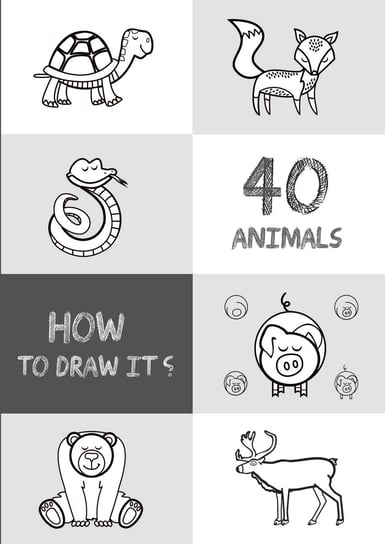 How to draw it? 40 animals Paulina Gwóźdź