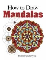 How to Draw Mandalas Mazurkiewicz Jessica