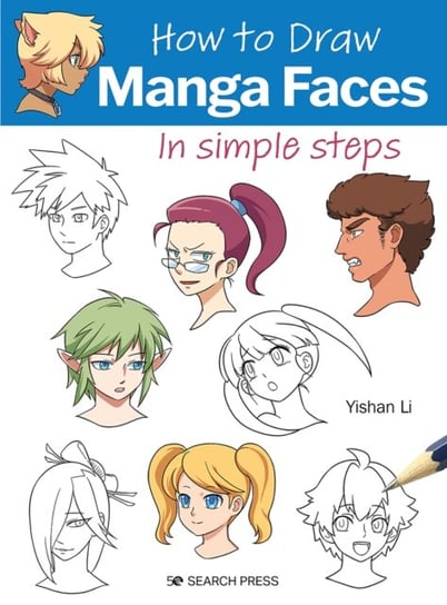 How to Draw: Manga Faces: In Simple Steps Li Yishan