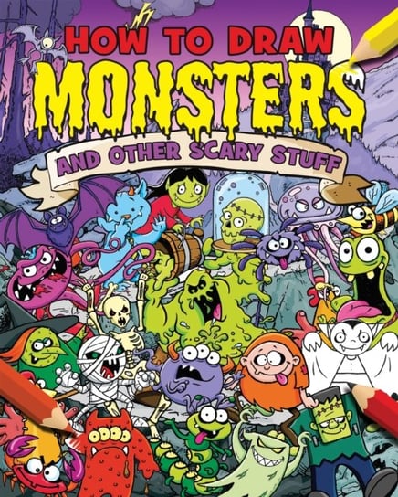 How to Draw Monsters and Other Scary Stuff Paul Gamble