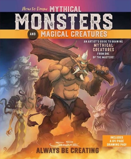 How to Draw Mythical Monsters and Magical Creatures: An Artists Guide to Drawing Mythical Creatures Samwise Didier