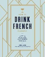 How To Drink French Fluently Byrne Mark, Vidal Camille Ralph