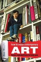 How to Enjoy Contemporary Art Some Explanations to Help You Nagle Joe