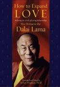 How to Expand Love: Widening the Circle of Loving Relationships Dalai Lama His Holiness The
