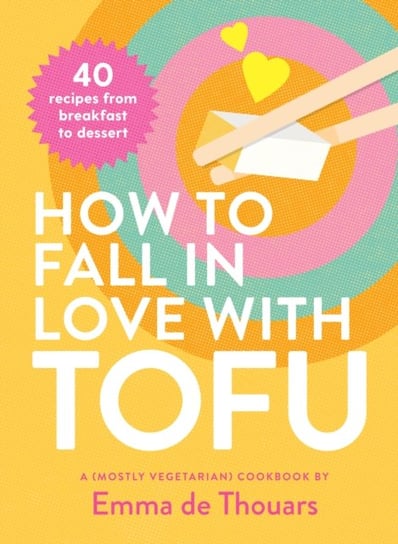 How to Fall in Love with Tofu Abrams & Chronicle