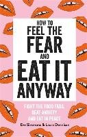 How to Feel the Fear and Eat It Anyway Mitchell Beazley