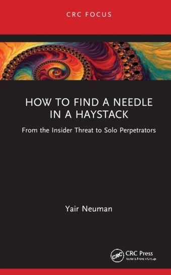 How to Find a Needle in a Haystack: From the Insider Threat to Solo Perpetrators Yair Neuman