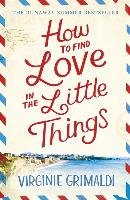 How to Find Love in the Little Things Grimaldi Virginie