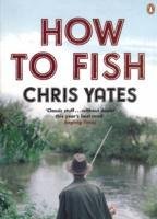 How to Fish Yates Chris