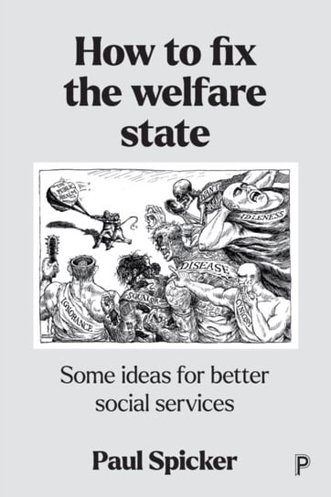 How to Fix the Welfare State: Some Ideas for Better Social Services Opracowanie zbiorowe