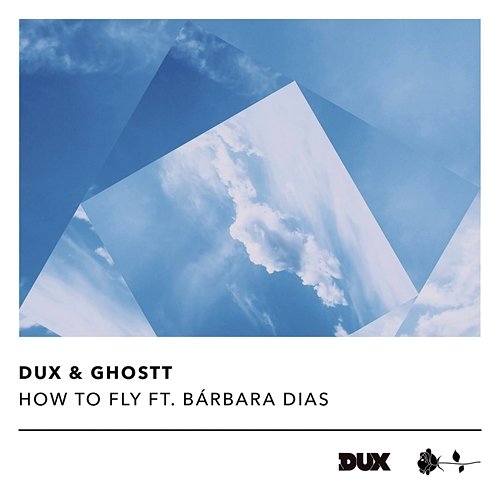 How to Fly DUX, Ghostt feat. Bárbara Dias
