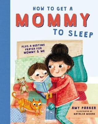 How to Get a Mommy to Sleep Parker Amy