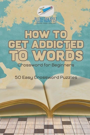 How to Get Addicted to Words | Crossword for Beginners | 50 Easy Crossword Puzzles Puzzle Therapist