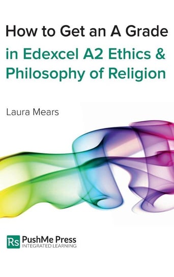 How to Get an a Grade in Edexcel as Ethics and Philosophy of Religion Mears Laura