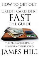 How to Get Out of Credit Card Debt Fast - The Guide Hill James