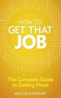 How to get that job Hornby Malcolm
