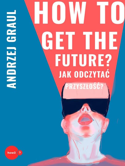 How to get the future Andrzej Graul