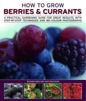 How to Grow Berries and Currants Bird Richard