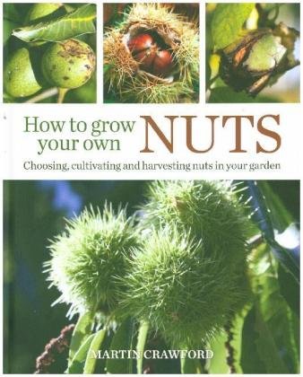 How to Grow Your Own Nuts Crawford Martin