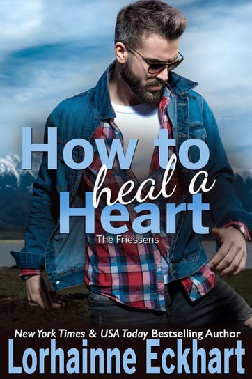 How to Heal a Heart Lorhainne Eckhart