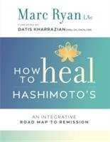 How to Heal Hashimoto's Ryan Marc