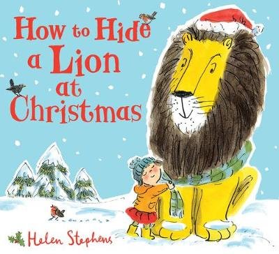 How to Hide a Lion at Christmas Stephens Helen
