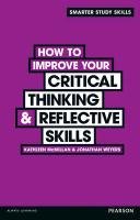 How to Improve your Critical Thinking & Reflective Skills Mcmillan Kathleen, Weyers Jonathan