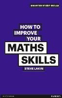 How to Improve your Maths Skills Lakin Steve