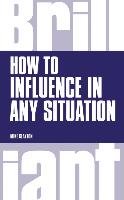 How to Influence in Any Situation Clayton Mike