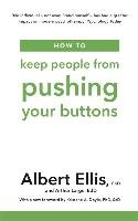 How to Keep People From Pushing Your Buttons Ellis Albert