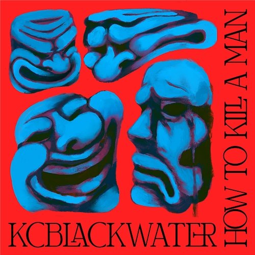 How To Kill A Man KC Blackwater