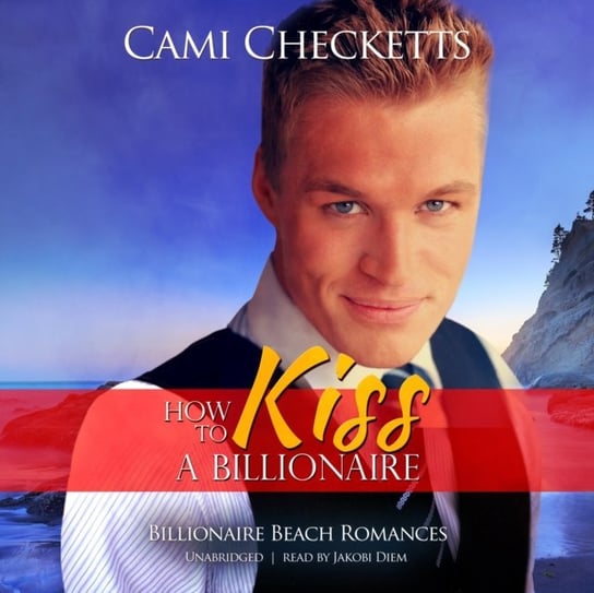 How to Kiss a Billionaire Checketts Cami