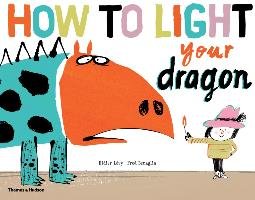 How to Light Your Dragon Benaglia Fred, Levy Didier