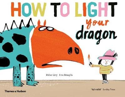How to Light your Dragon Benaglia Fred