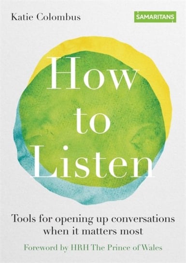 How to Listen: Tools for opening up conversations when it matters most Opracowanie zbiorowe