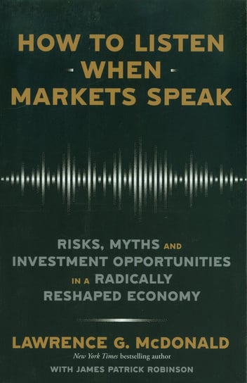 How to Listen When Markets Speak Lawrence G. McDonald