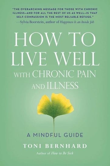 How to Live Well with Chronic Pain and Illness Bernhard Toni