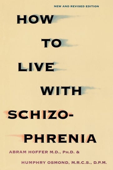 How to Live with Schizophrenia Hoffer Abram